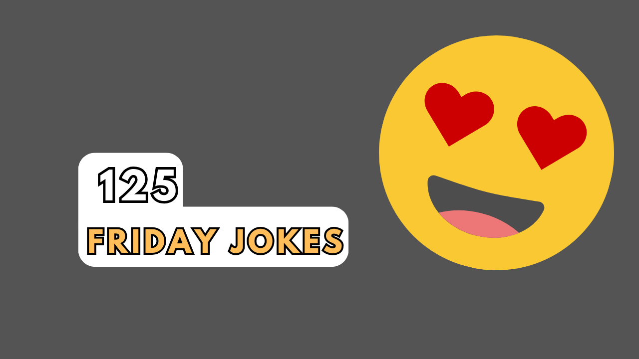 125 Friday Jokes to Lighten Your Day